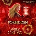 Forbidden : Academy of Ancients : Book 19 - Avery Cross