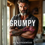 Grumpy Daddy : An Age Gap, Single Dad Romance - Natalia Rosewood
