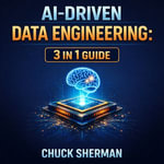 AI-Driven Data Engineering - Chuck Sherman