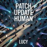 Patch Update Human : Urban Fantasy: When Humanity Gets Patched - Lucy