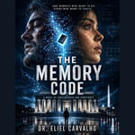 Memory Code, The : The Memory Code : Book 1 - Dr. Eliel Carvalho