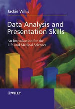 Data Analysis and Presentation Skills : An Introduction for the Life and Medical Sciences - Jackie Willis