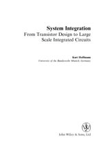 System Integration : From Transistor Design to Large Scale Integrated Circuits - Kurt Hoffmann
