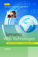 Semantic Web Technologies : Trends and Research in Ontology-based Systems - John Davies