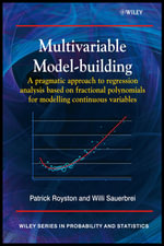 Multivariable Model - Building : A Pragmatic Approach to Regression Anaylsis based on Fractional Polynomials for Modelling Continuous Variables - Patrick Royston
