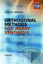 Orthogonal Methods for Array Synthesis : Theory and the ORAMA Computer Tool - John Sahalos