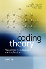 Coding Theory : Algorithms, Architectures and Applications - Andre Neubauer