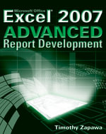 Excel 2007 Advanced Report Development - Timothy Zapawa