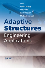 Adaptive Structures : Engineering Applications - David Wagg
