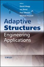 Adaptive Structures : Engineering Applications - David Wagg
