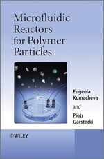Microfluidic Reactors for Polymer Particles - Eugenia Kumacheva