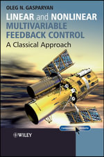 Linear and Nonlinear Multivariable Feedback Control : A Classical Approach - Oleg Gasparyan