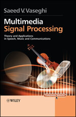 Multimedia Signal Processing : Theory and Applications in Speech, Music and Communications - Saeed V. Vaseghi