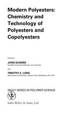 Modern Polyesters : Chemistry and Technology of Polyesters and Copolyesters - John Scheirs