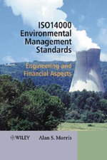 ISO 14000 Environmental Management Standards : Engineering and Financial Aspects - Alan S. Morris
