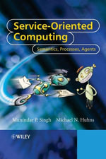 Service-Oriented Computing : Semantics, Processes, Agents - Munindar Singh