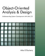 Object-Oriented Analysis and Design : Understanding System Development with UML 2.0 - Mike O'Docherty