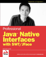 Professional Java Native Interfaces with SWT / JFace : Programmer to Programmer - Jackwind Li Guojie