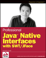 Professional Java Native Interfaces with SWT / JFace : Programmer to Programmer - Jackwind Li Guojie