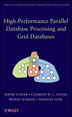 High-Performance Parallel Database Processing and Grid Databases : Wiley Series on Parallel and Distributed Computing - David Taniar