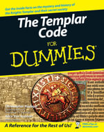 The Templar Code For Dummies : For Dummies - Christopher Hodapp