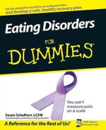 Eating Disorders For Dummies : For Dummies - Susan Schulherr