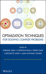 Optimization Techniques for Solving Complex Problems : Wiley Series on Parallel and Distributed Computing - Enrique Alba