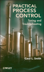 Practical Process Control : Tuning and Troubleshooting - Cecil L. Smith