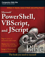 Microsoft PowerShell, VBScript & JScript Bible : Bible - James O'Neill