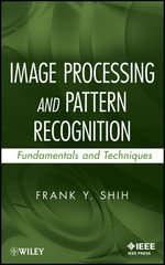 Image Processing and Pattern Recognition : Fundamentals and Techniques - Frank Y. Shih