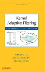 Kernel Adaptive Filtering : A Comprehensive Introduction - Weifeng Liu