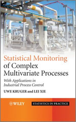 Statistical Monitoring of Complex Multivatiate Processes : With Applications in Industrial Process Control - Uwe Kruger