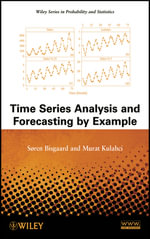 Time Series Analysis and Forecasting by Example : Wiley Series in Probability and Statistics - SÃ¸ren Bisgaard
