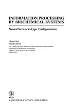 Information Processing by Biochemical Systems : Neural Network-Type Configurations - Orna Filo