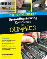 Upgrading and Fixing Computers Do-it-Yourself For Dummies : Do-it-yourself for Dummies - Andy Rathbone