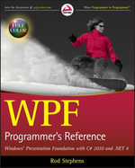 WPF Programmer's Reference : Windows Presentation Foundation with C# 2010 and .NET 4 - Rod Stephens