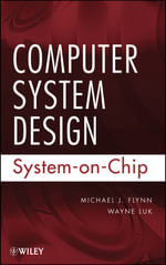 Computer System Design : System-on-Chip - Michael J. Flynn