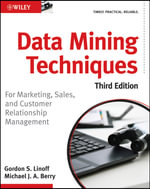 Data Mining Techniques : For Marketing, Sales, and Customer Relationship Management - Gordon S. Linoff