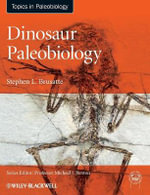 Dinosaur Paleobiology : TOPA Topics in Paleobiology - Stephen L. Brusatte