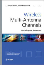 Wireless Multi-Antenna Channels : Modeling and Simulation - Serguei Primak