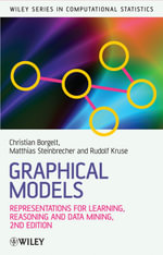 Graphical Models : Representations for Learning, Reasoning and Data Mining - Christian Borgelt