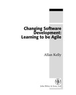 Changing Software Development : Learning to Become Agile - Allan Kelly