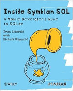 Inside Symbian SQL: A Mobile Developer's Guide to SQLite : A Mobile Developer's Guide to SQLite - Ivan Litovski