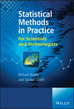 Statistical Methods in Practice : For Scientists and Technologists - Richard Boddy
