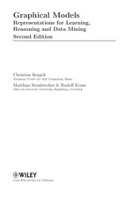 Graphical Models: Representations for Learning, Reasoning and Data Mining : Representations for Learning, Reasoning and Data Mining - Christian Borgelt