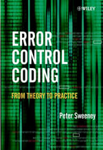 Error Control Coding : From Theory to Practice - Peter Sweeney