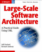 Large-Scale Software Architecture : A Practical Guide using UML - Jeff Garland