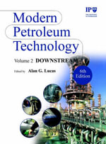 Downstream : Modern Petroleum Technology - Institute of Petroleum (IP)