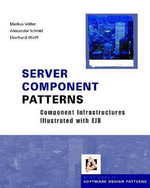 Server Component Patterns : Component Infrastructures Illustrated with EJB - Markus V?lter