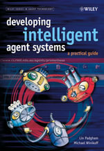 Developing Intelligent Agent Systems : A Practical Guide - Lin Padgham